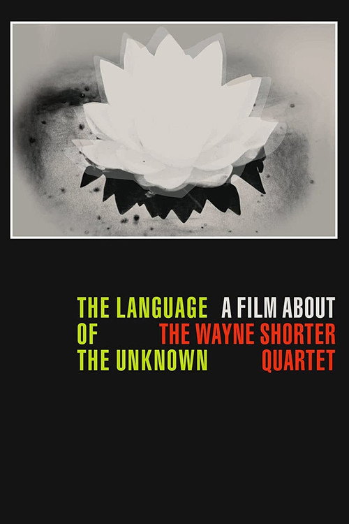 Movie poster for The Language of the Unknown: A Film About the Wayne Shorter Quartet (2012)