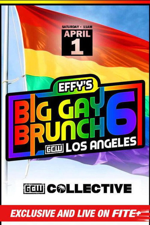 Movie poster for GCW Effy's Big Gay Brunch 6 (2023)