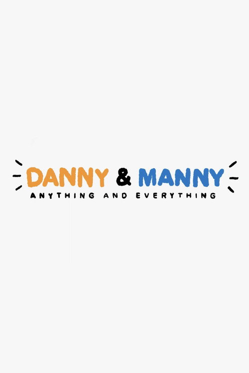 Movie poster for Danny & Manny: Anything and Everything (2024)