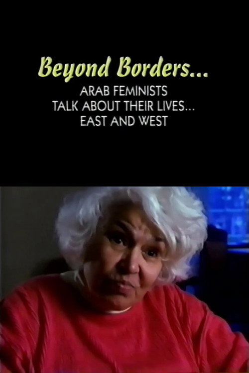 Movie poster for Beyond Borders: Arab Feminists Talk About Their Lives... East and West (1999)