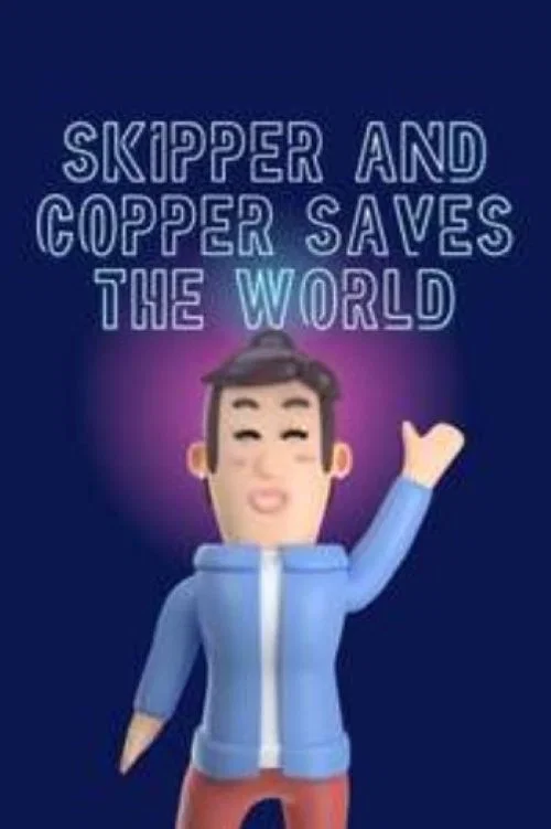 Movie poster for Skipper and Copper Saves the World (2019)