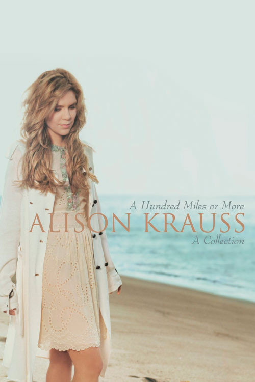 Movie poster for Alison Krauss | A Hundred Miles Or More (2008)