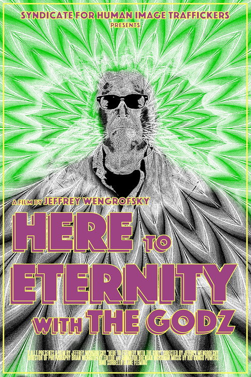 Movie poster for Here to Eternity with The Godz (2019)