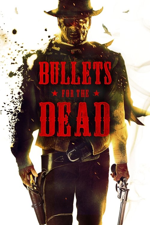 Movie poster for Bullets for the Dead (2015)