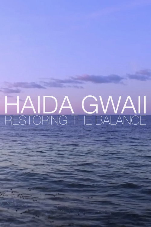 Movie poster for Haida Gwaii: Restoring the Balance (2015)