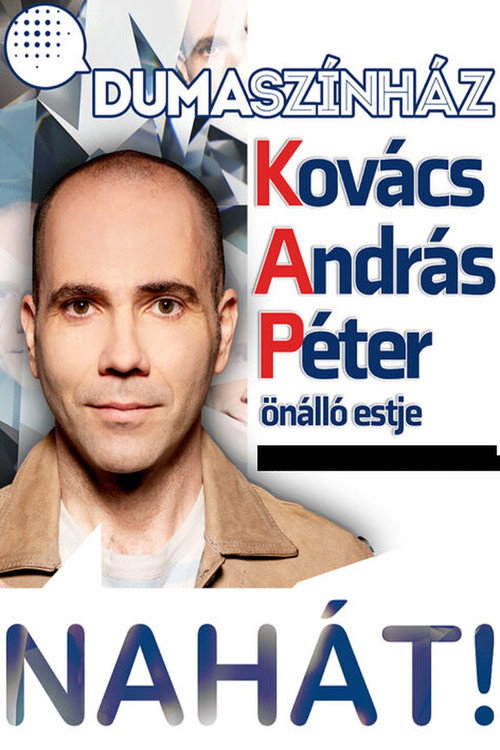 Movie poster for Dumaszínház: Nahát - Kovács András Péter önálló estje