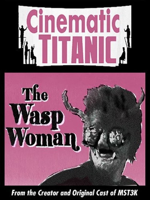 Movie poster for Cinematic Titanic: The Wasp Woman (2008)