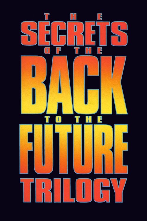 Movie poster for The Secrets of the 'Back to the Future' Trilogy (1990)