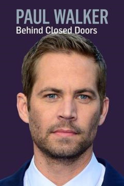 Movie poster for Paul Walker: Behind Closed Doors (2018)