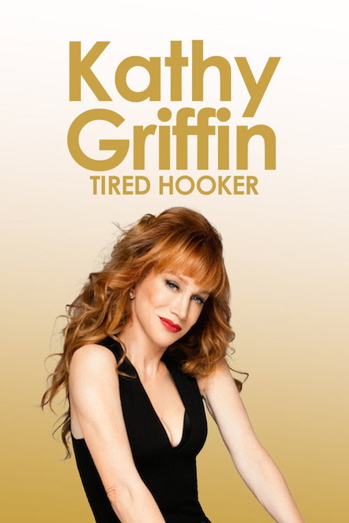 Movie poster for Kathy Griffin: Tired Hooker (2011)