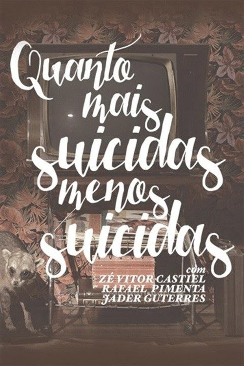 Movie poster for Quanto Mais Suicidas, Menos Suicidas (2015)