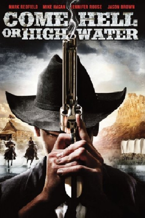 Movie poster for Come Hell or High Water (2008)
