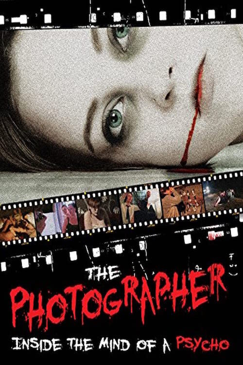 Movie poster for The Photographer: Inside the Mind of a Psycho (2011)