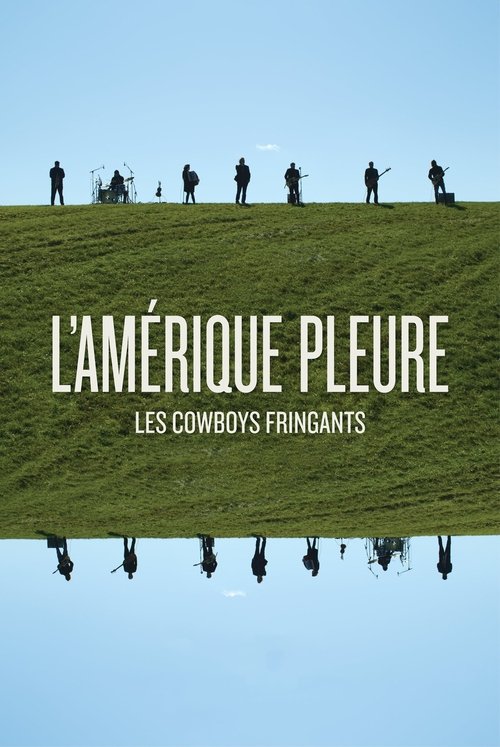 Movie poster for Les Cowboys Fringants - L’Amérique Pleure (2020)