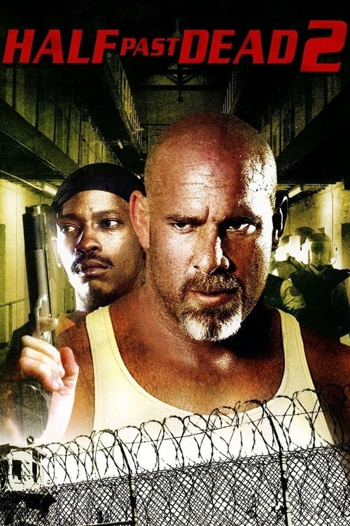 Movie poster for Half Past Dead 2 (2007)