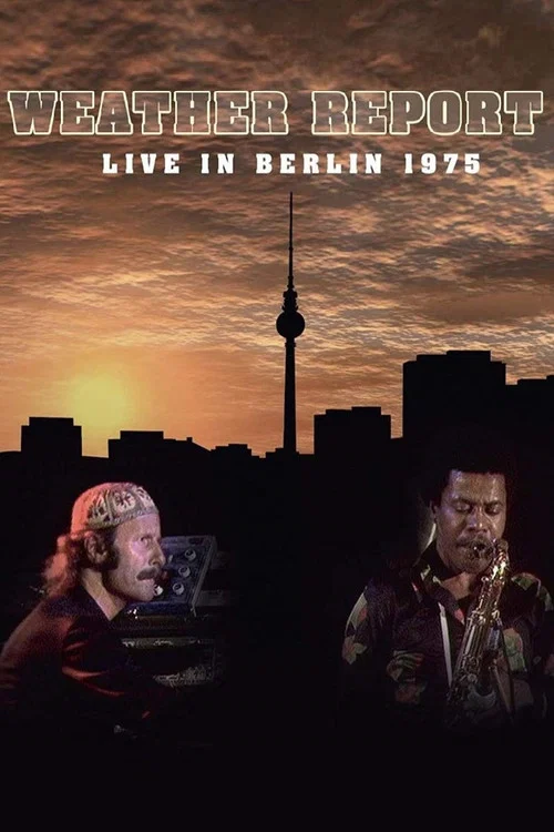 Movie poster for Weather Report: Live in Berlin (1975)