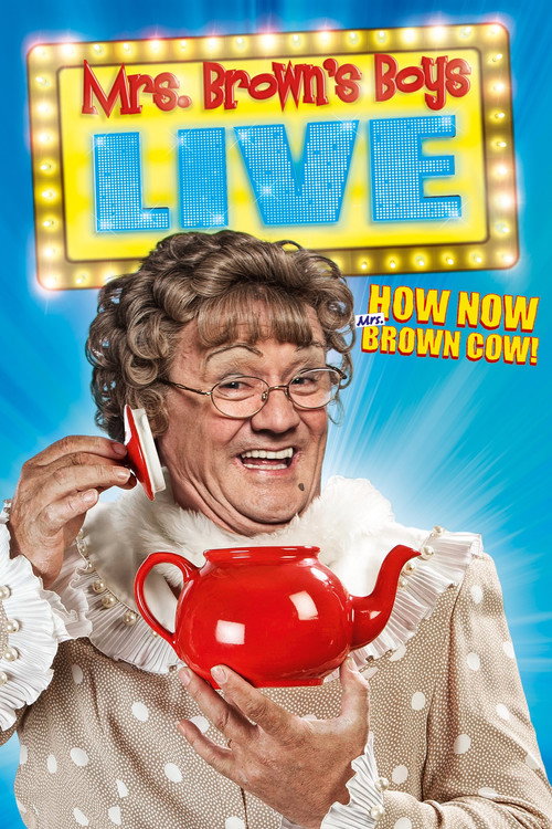 Movie poster for Mrs. Brown's Boys Live Tour: How Now Mrs. Brown Cow (2015)
