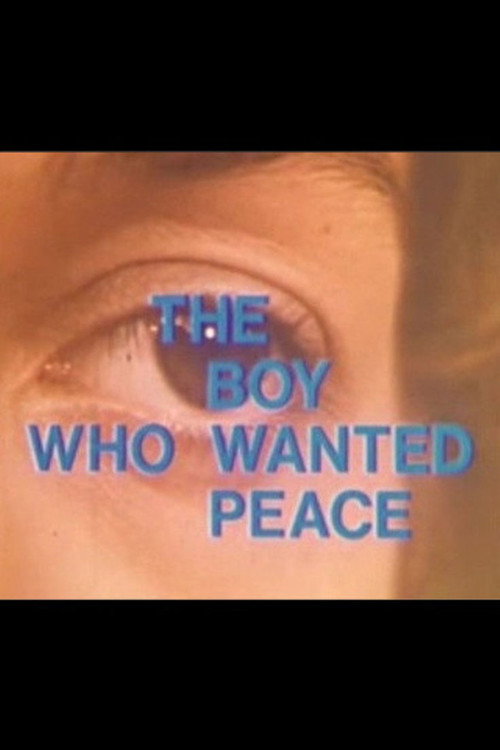 Movie poster for The Boy Who Wanted Peace (1970)
