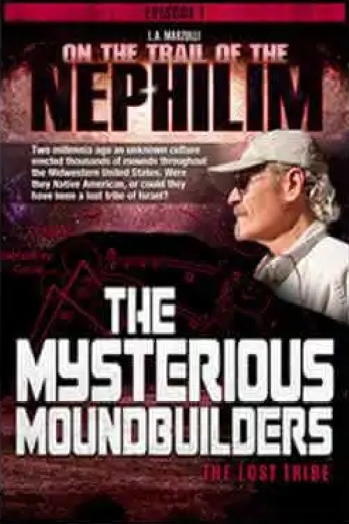 Movie poster for On the Trail of the Nephilim: Episode 1 - The Mysterious Moundbuilders (2018)