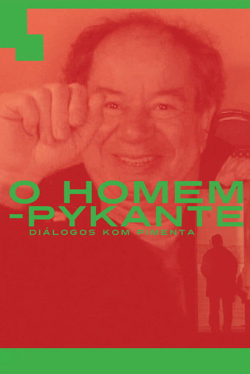 Movie poster for O Homem Pykante - Diálogos com Pimenta (2018)