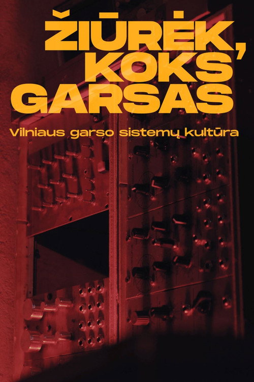 Movie poster for Žiūrėk, koks garsas. Vilniaus garso sistemų kultūra. (2020)