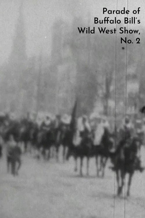 Movie poster for Parade of Buffalo Bill's Wild West Show, No. 2 (1898)