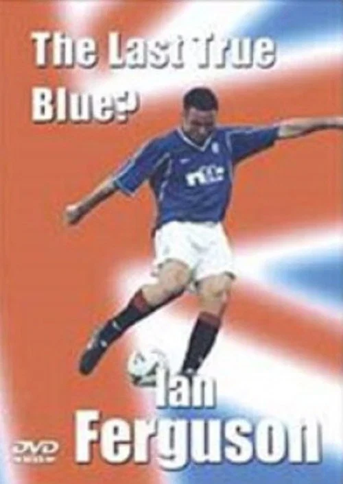 Movie poster for Ian Ferguson: The Last True Blue (2001)