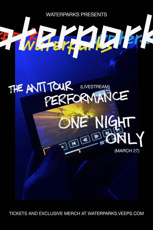 Movie poster for WATERPARKS: THE ANTI TOUR PERFORMANCE (2021)