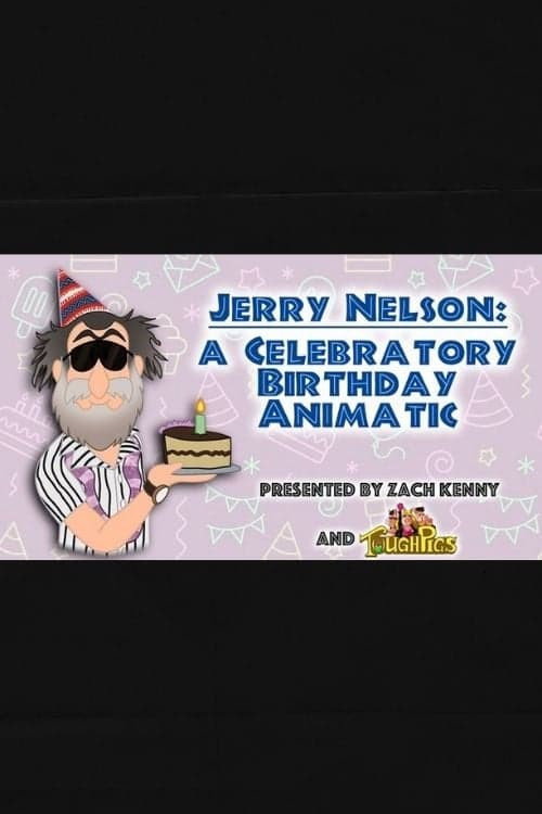 Movie poster for Jerry Nelson: A Celebratory Birthday Animatic (2022)
