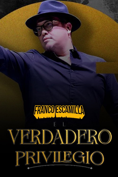 Movie poster for Franco Escamilla: El Verdadero Privilegio (2023)