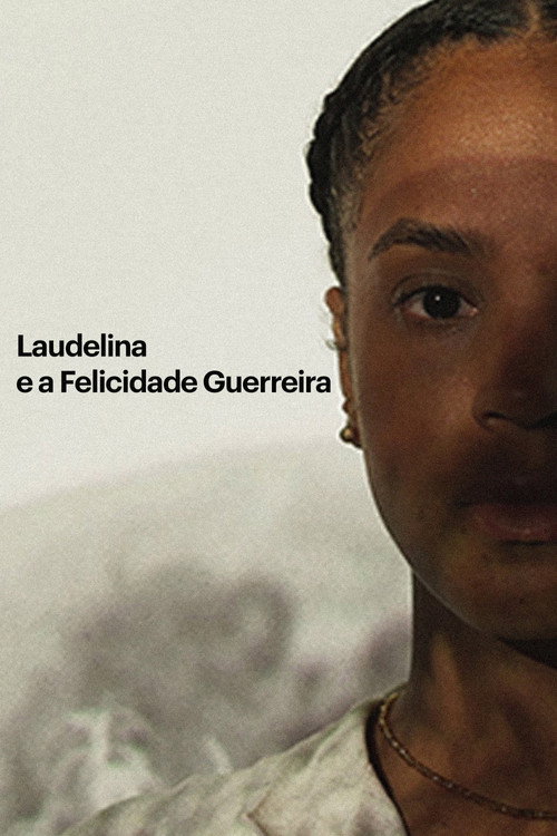 Movie poster for Laudelina e a Felicidade Guerreira (2025)