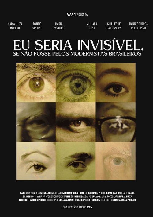 Movie poster for Eu Seria Invisível, Se Não Fossem os Modernistas Brasileiros...