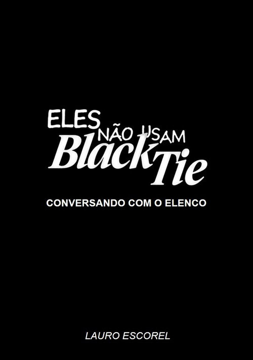 Movie poster for Eles Não Usam Black-Tie - Conversando com o Elenco (2007)