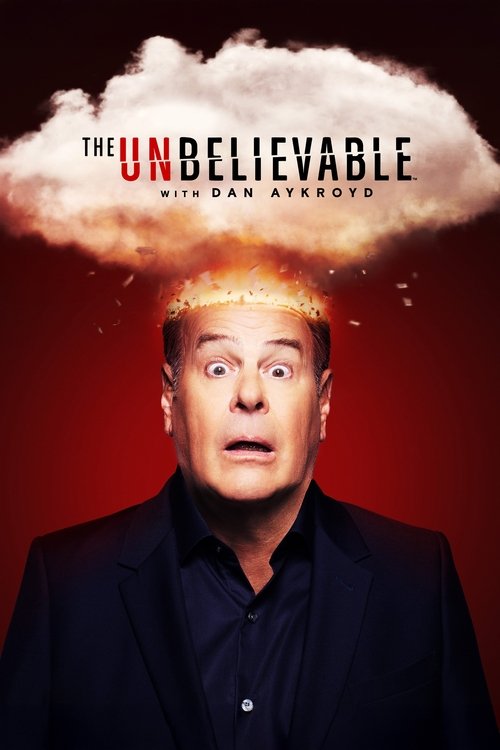 The UnBelievable with Dan Aykroyd poster