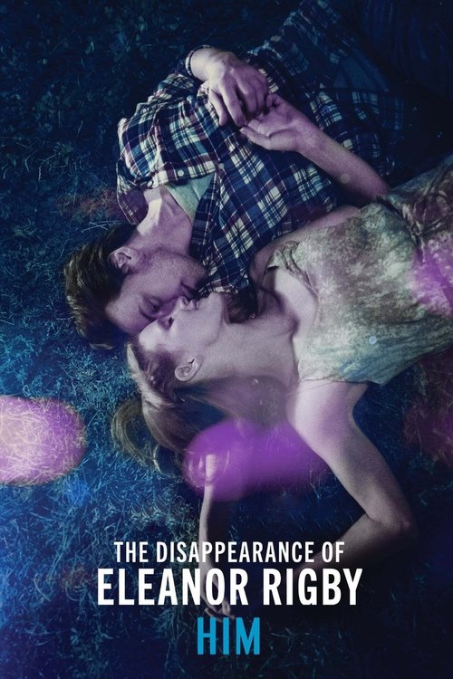 Movie poster for The Disappearance of Eleanor Rigby: Him (2014)
