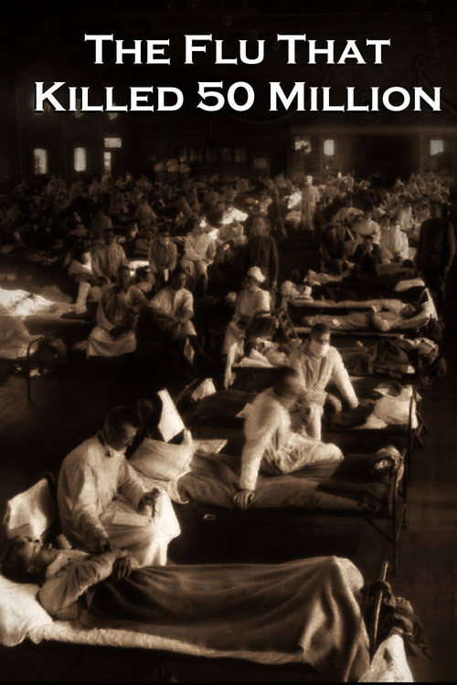 Movie poster for The Flu That Killed 50 Million (2018)