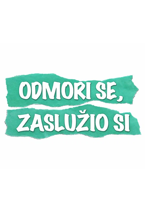 Series poster for Odmori se, zaslužio si (2006)