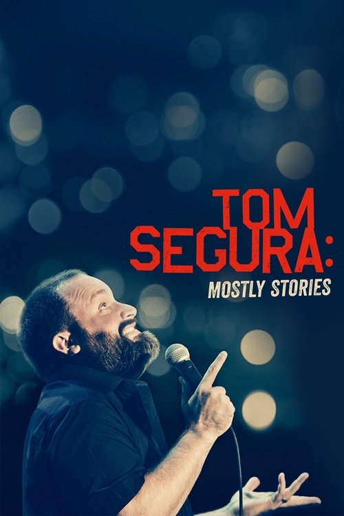 Movie poster for Tom Segura: Mostly Stories (2016)