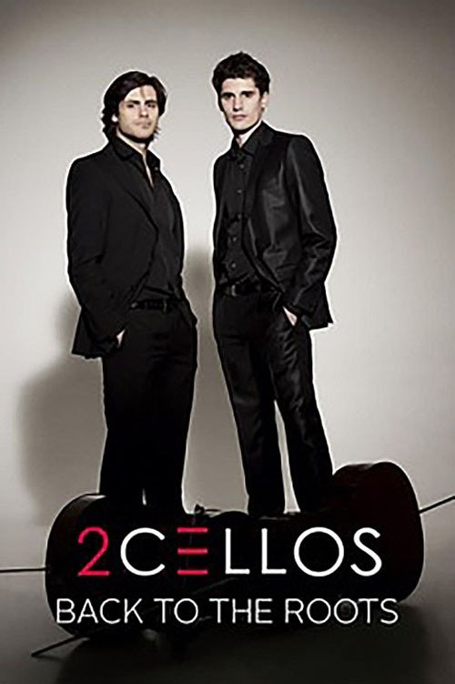 Movie poster for 2CELLOS - Back to the Roots (2015)