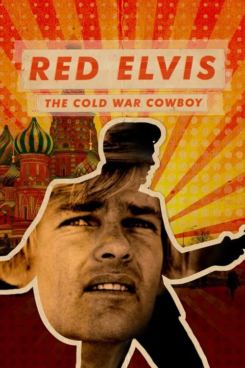 Movie poster for Red Elvis: The Cold War Cowboy (2022)