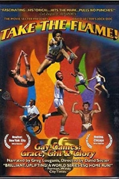 Movie poster for Take the Flame! Gay Games: Grace, Grit, and Glory (2005)