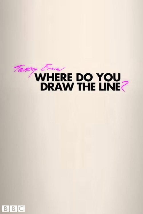 Movie poster for Tracey Emin: Where Do You Draw the Line? (2018)