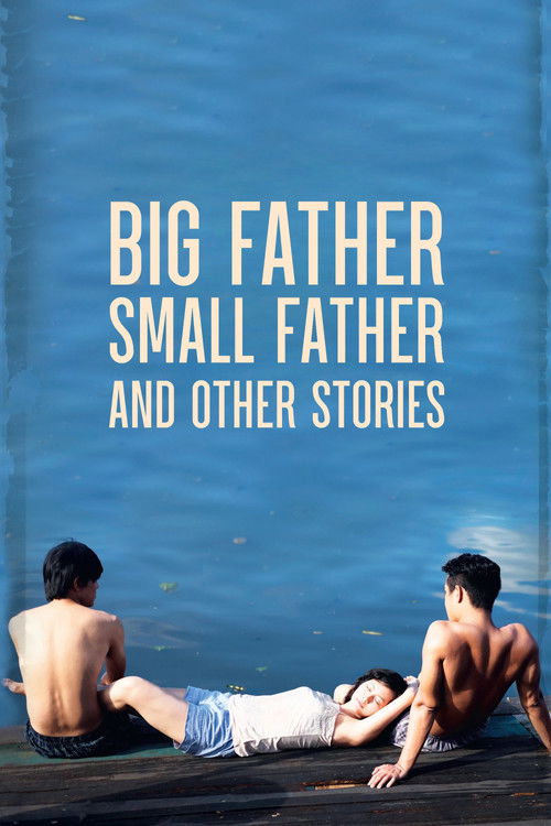 Movie poster for Big Father, Small Father and Other Stories (2015)