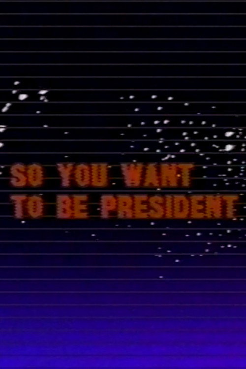 Movie poster for So You Want to Be President (1984)