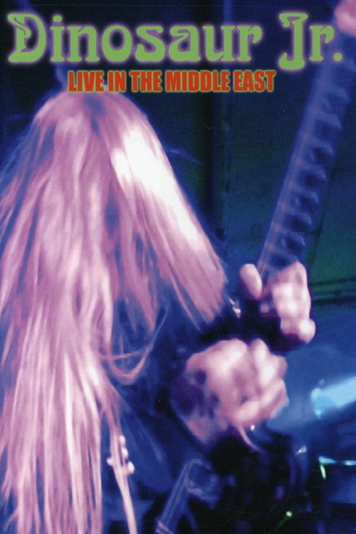 Movie poster for Dinosaur Jr: Live in the Middle East (2007)