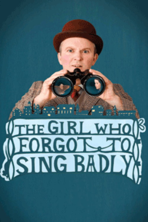 Movie poster for The Girl Who Forgot to Sing Badly (2014)