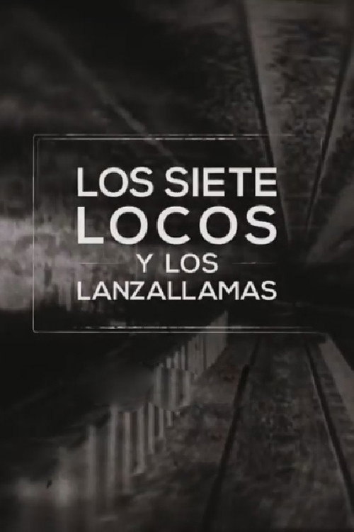Los siete locos y los lanzallamas poster