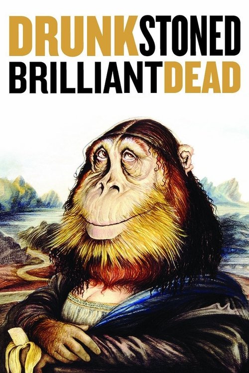 Movie poster for Drunk Stoned Brilliant Dead (2015)