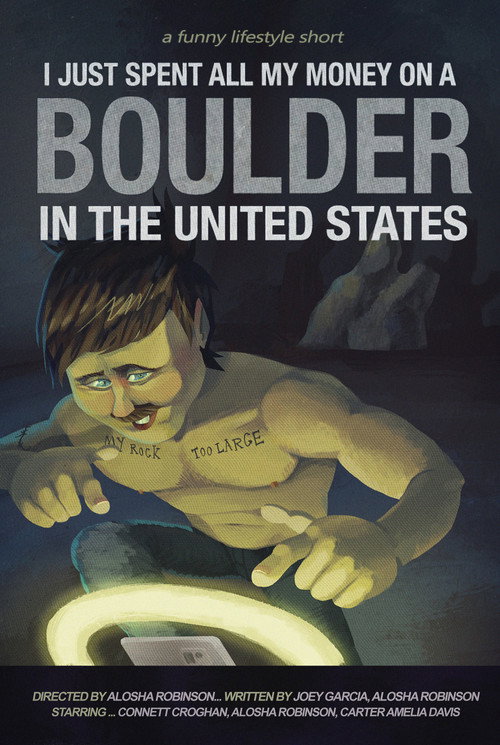 Movie poster for I Just Spent All My Money On A Boulder In The United States