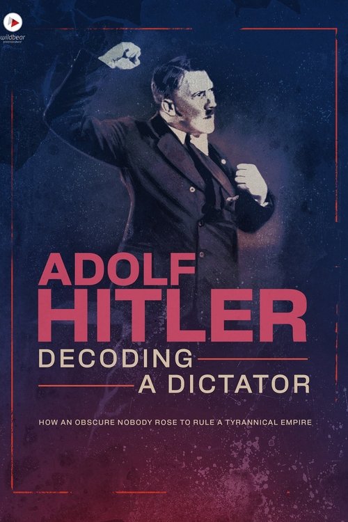 Adolf Hitler: Decoding a Dictator poster